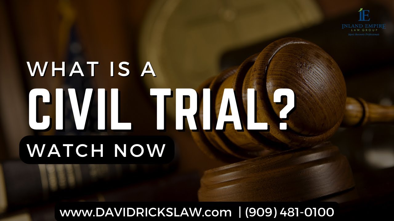 What is a Civil Trial? | Riverside Personal Injury Attorney