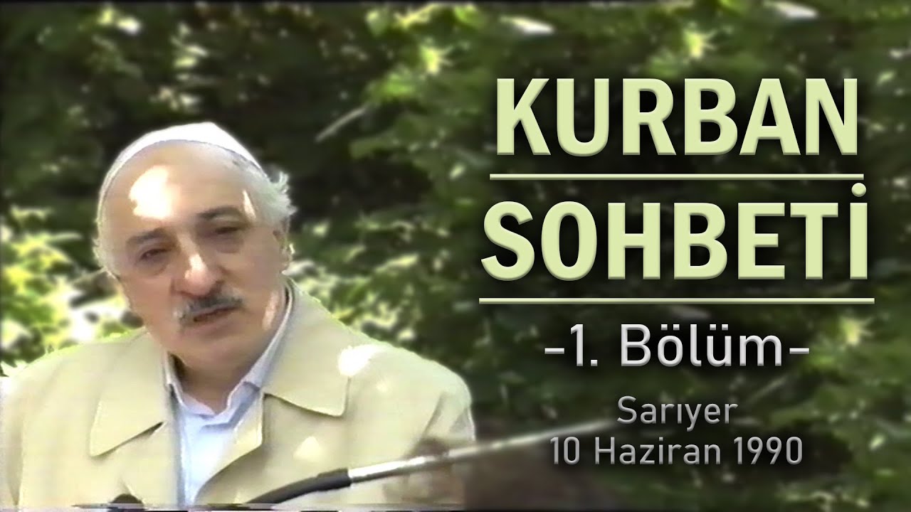 Kurban Sohbeti 1. Bölüm | 10 Haziran 1990 Sarıyer