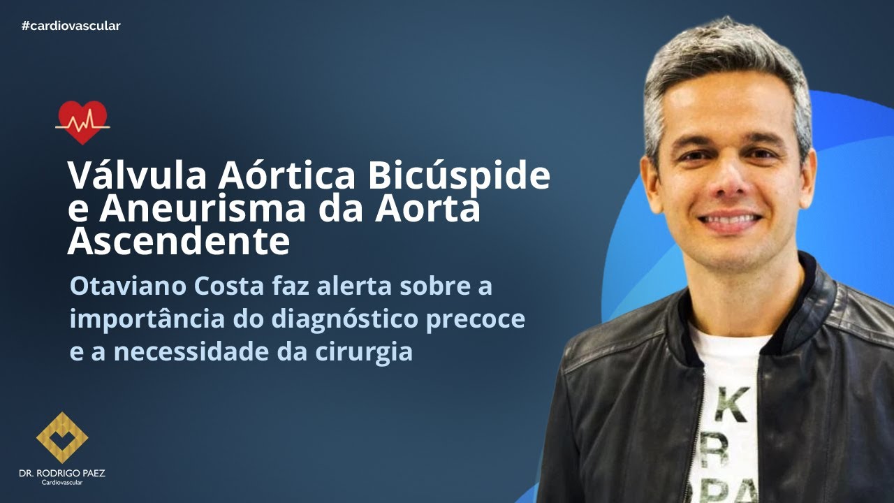 Válvula Aórtica Bicúspide e o Aneurisma da Aorta Ascendente