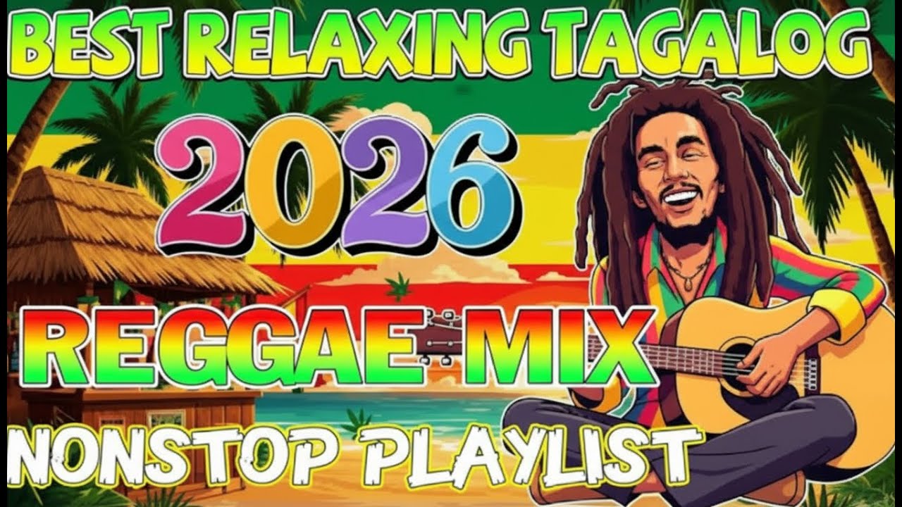 RELAXING TAGALOG REGGAE LOVE MIX | OPM NONSTOP 2026 -  DJ SOYMIX
