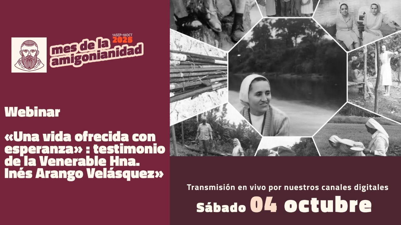 Webinar «Una vida ofrecida con esperanza»: testimonio de la Venerable Hna. Inés Arango Velásquez»