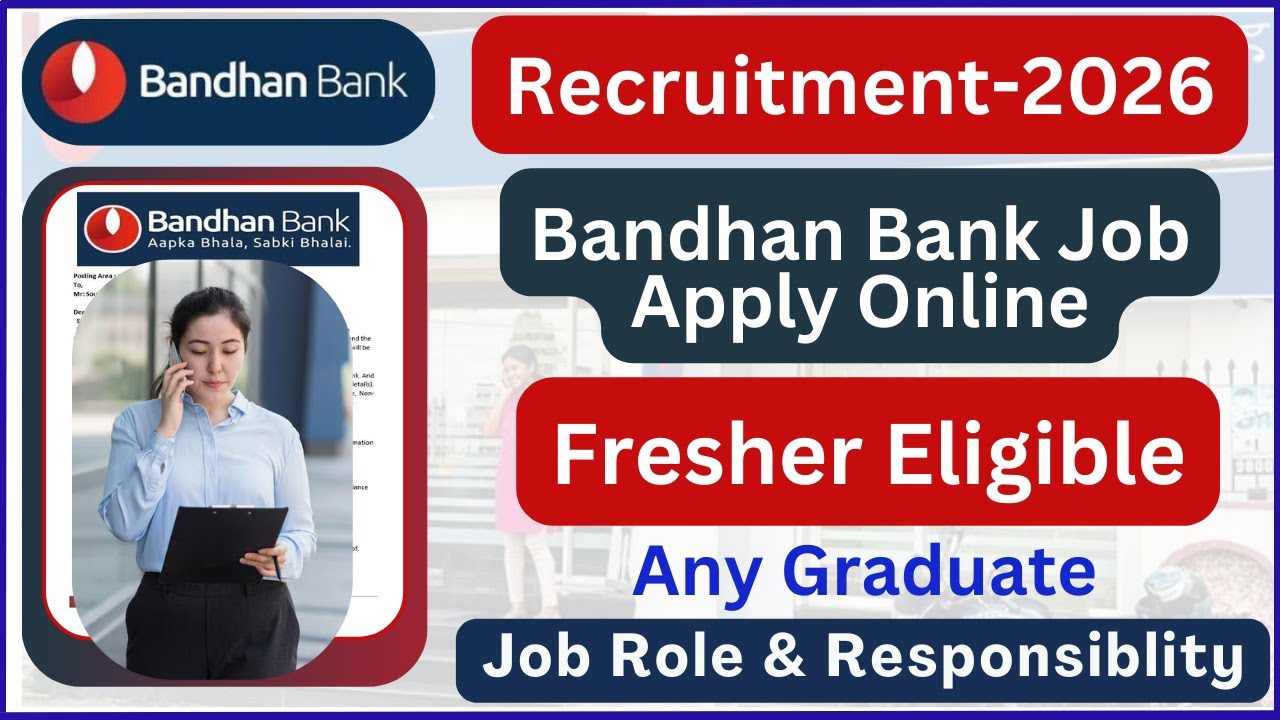 Bandhan Bank Job | Job Role & Responsibility Check and Apply Now @employmentguruji