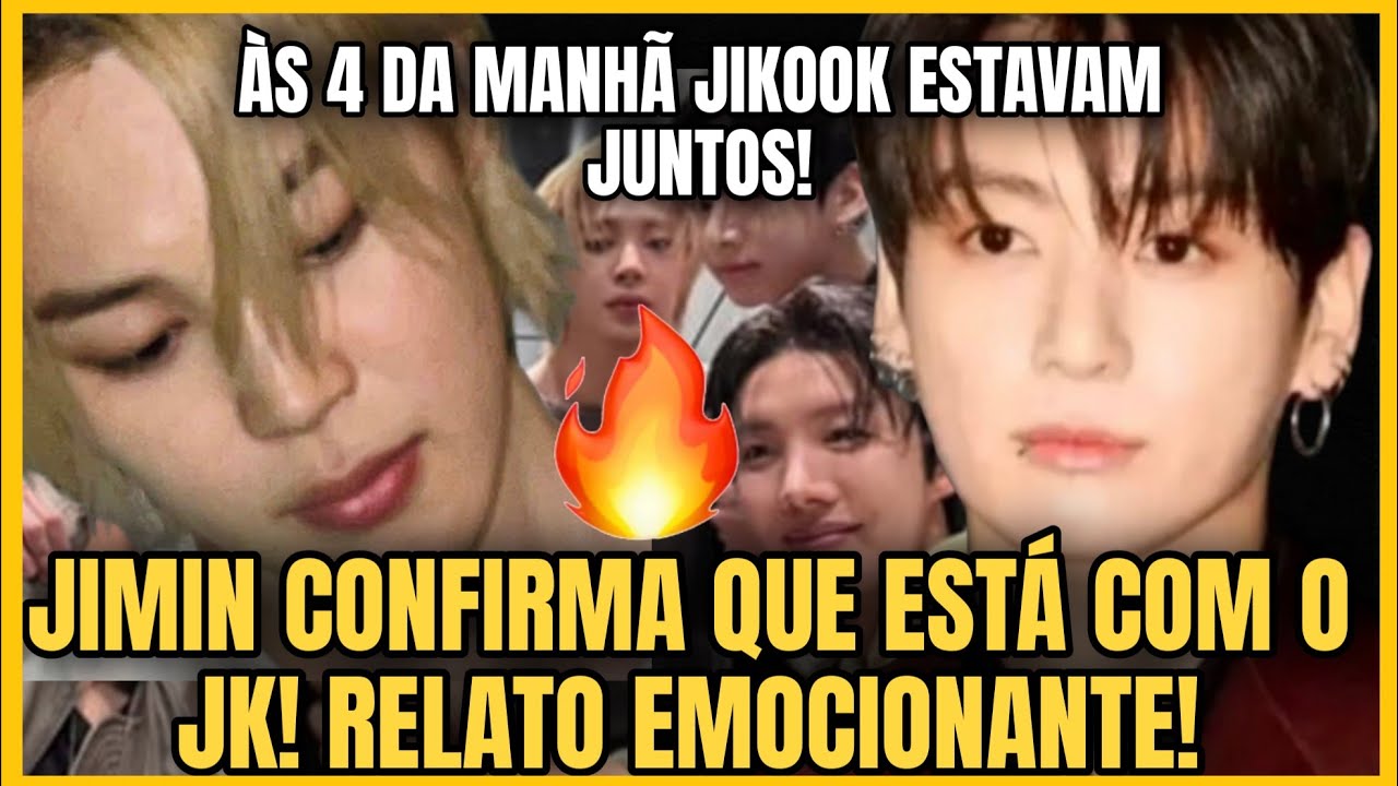 JIMIN E JK CONFIRMAM ESTAREM JUNTOS!! ÀS 4 DA MANHÃ ELES ESTAVAM JUNTOS! MOMENTOS EMOCIONANTES