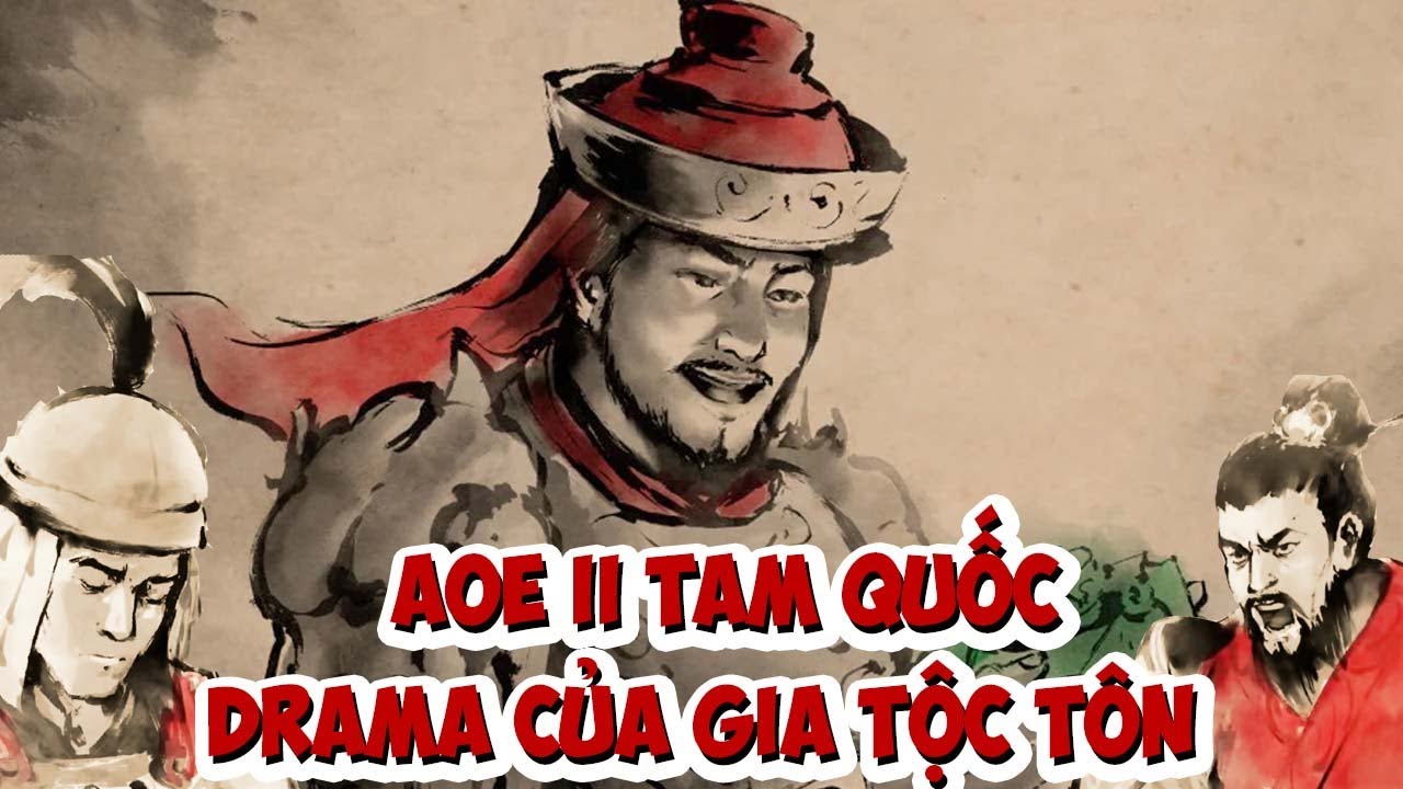 Tôn Kiên Tôn Sách Tôn Quyền phá đảo AOE II