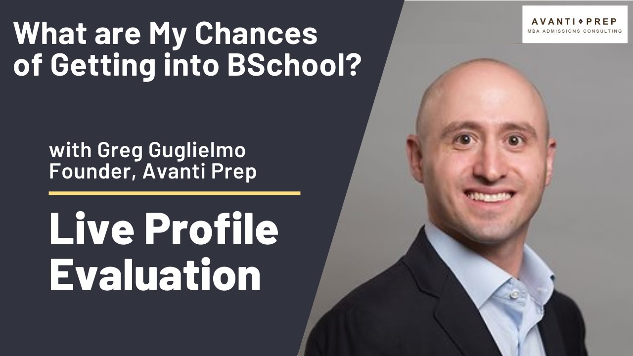What are My Chances of Getting into BSchool? Live MBA Profile Evaluation