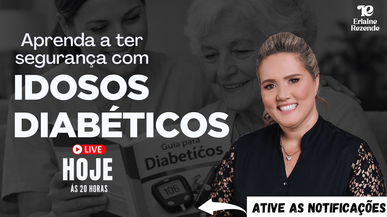 Live - Aprenda a ter segurança com idosos Diabéticos - 17/03/2026