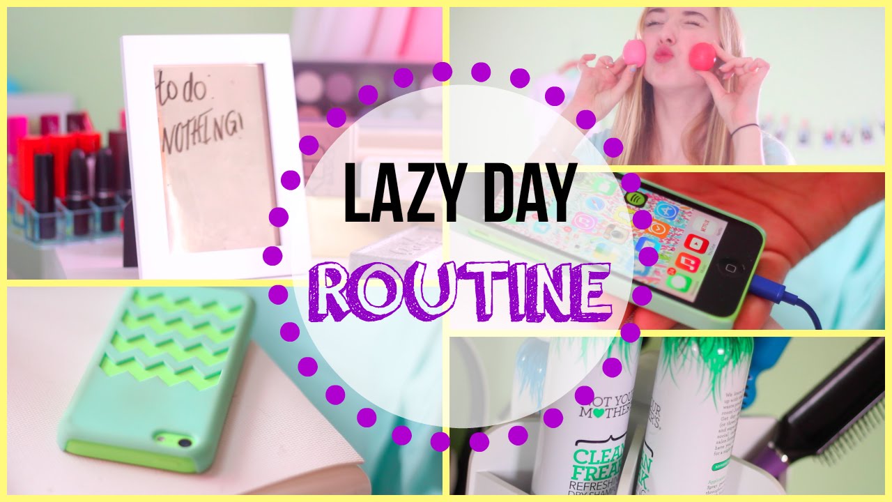 Lazy Day Routine 2015