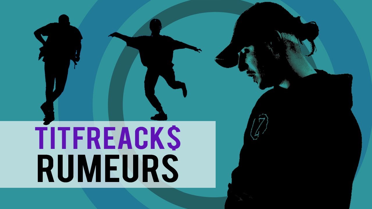 TitFreack$ - Rumeurs - Extrait de 