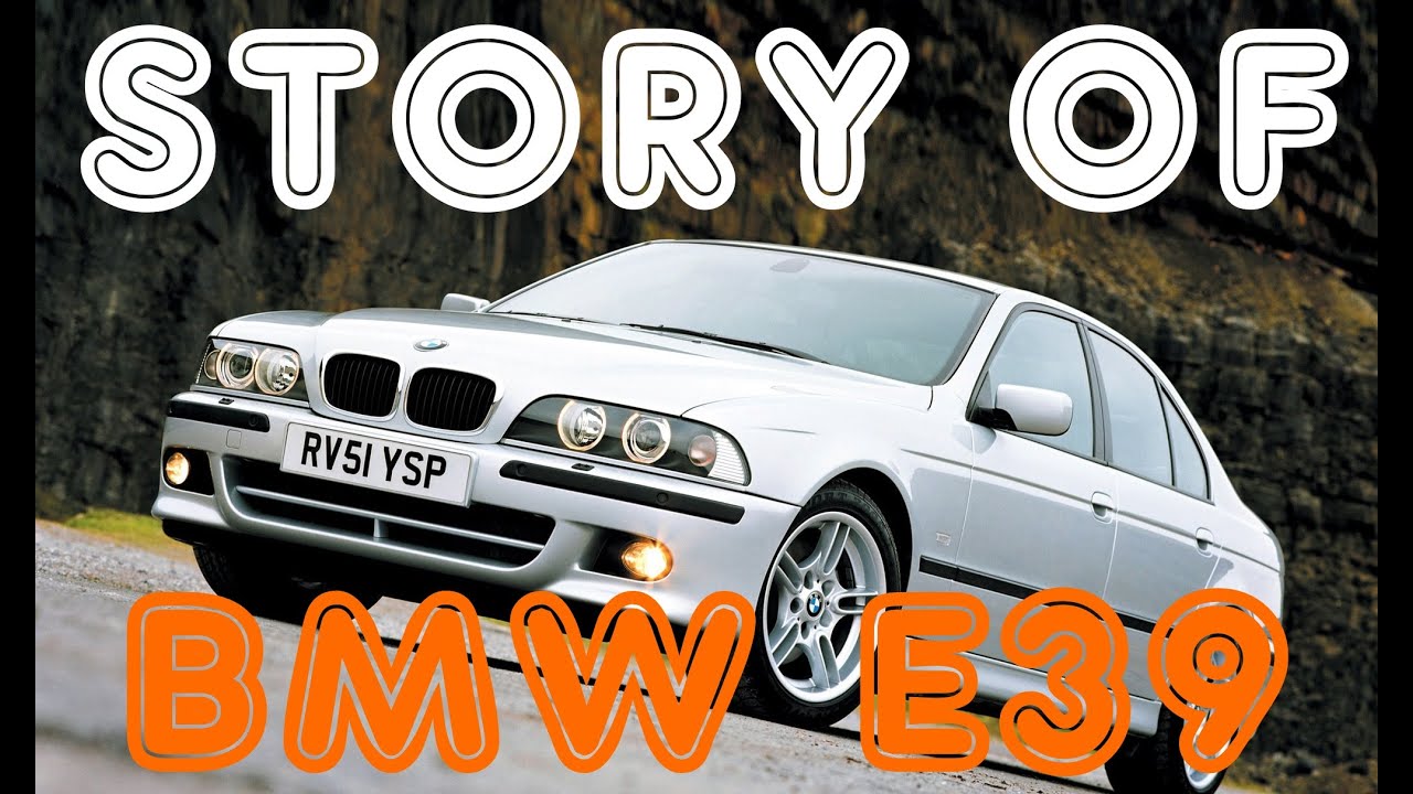 Story of BMW 5-Series E39