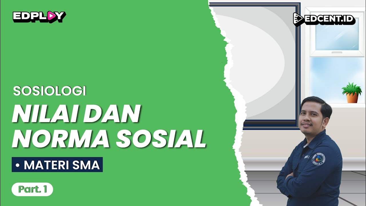 NILAI DAN NORMA SOSIAL | Materi Sosiologi SMA Part.1