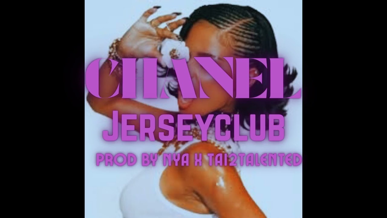 CHANEL #jerseyclub (Ft @Tai2Talented_Official )