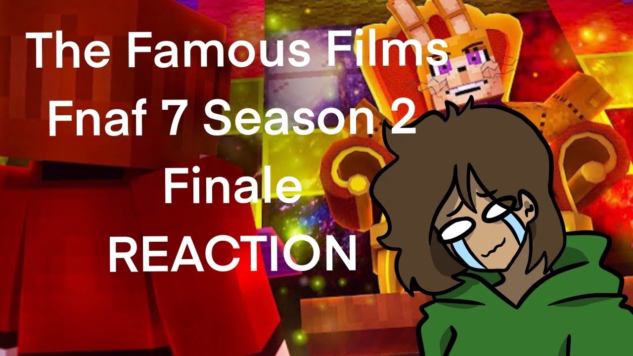 The Famous Films ( Fnaf 7 Season 2 Finale) [ REACTION]