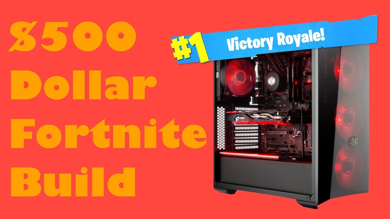 $500 Fortnite PC Build | July 2018