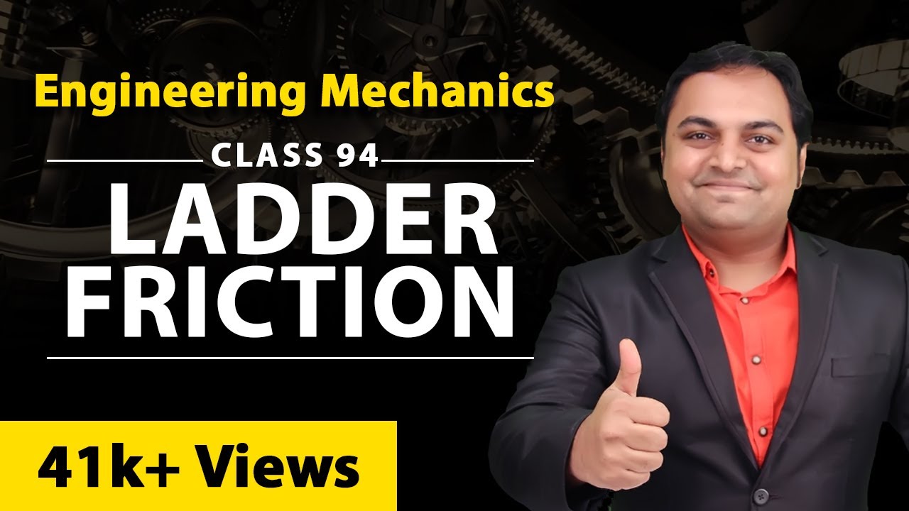 Ladder Friction - Friction in Engineering Mechanics - First Year Engineering