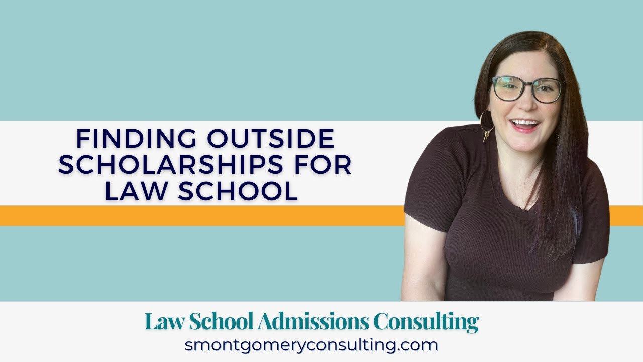 Finding Outside Scholarships for Law School (2023) | S. Montgomery Consulting