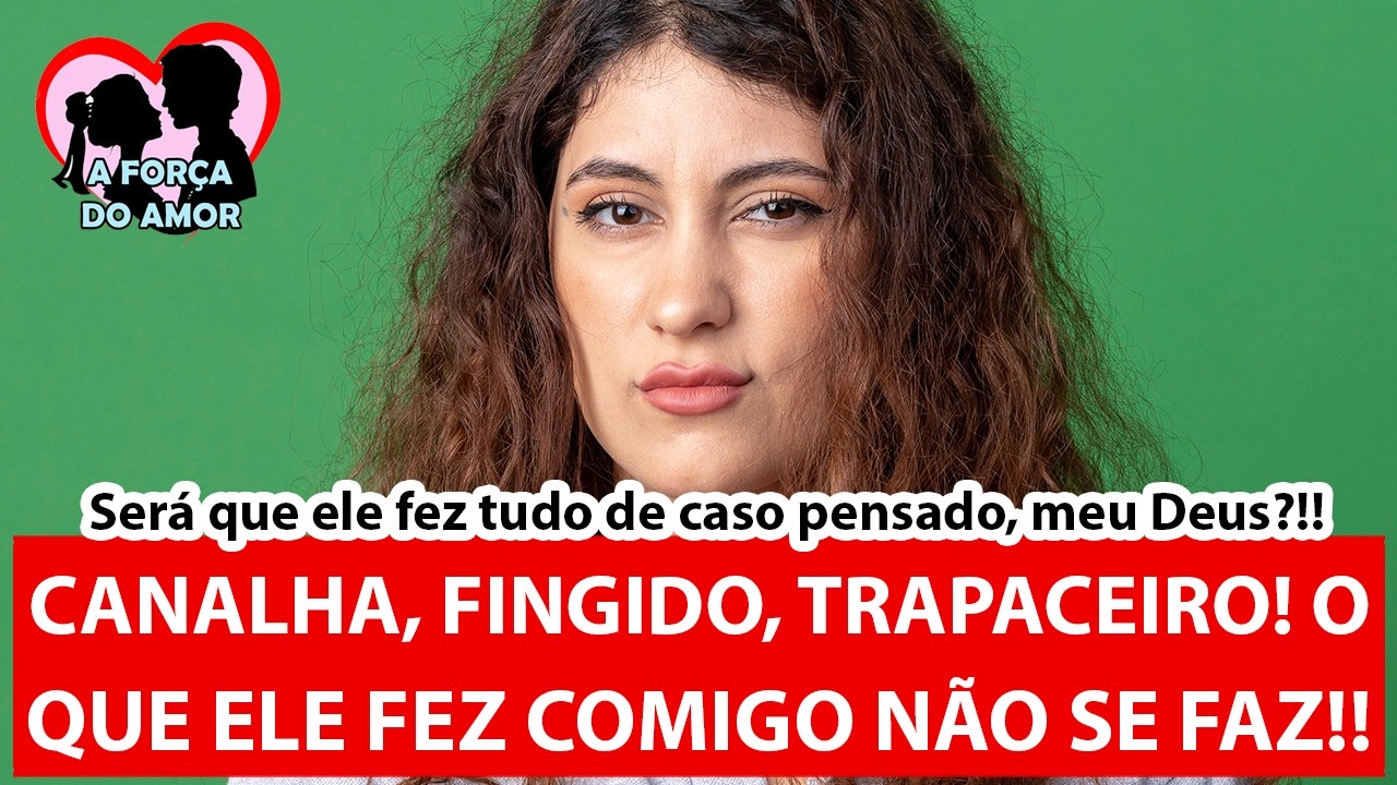 CANALHA, FINGIDO, TRAPACEIRO! O QUE ELE FEZ COMIGO N&Atilde;O SE FAZ!! |RENATO GAUCHO|
