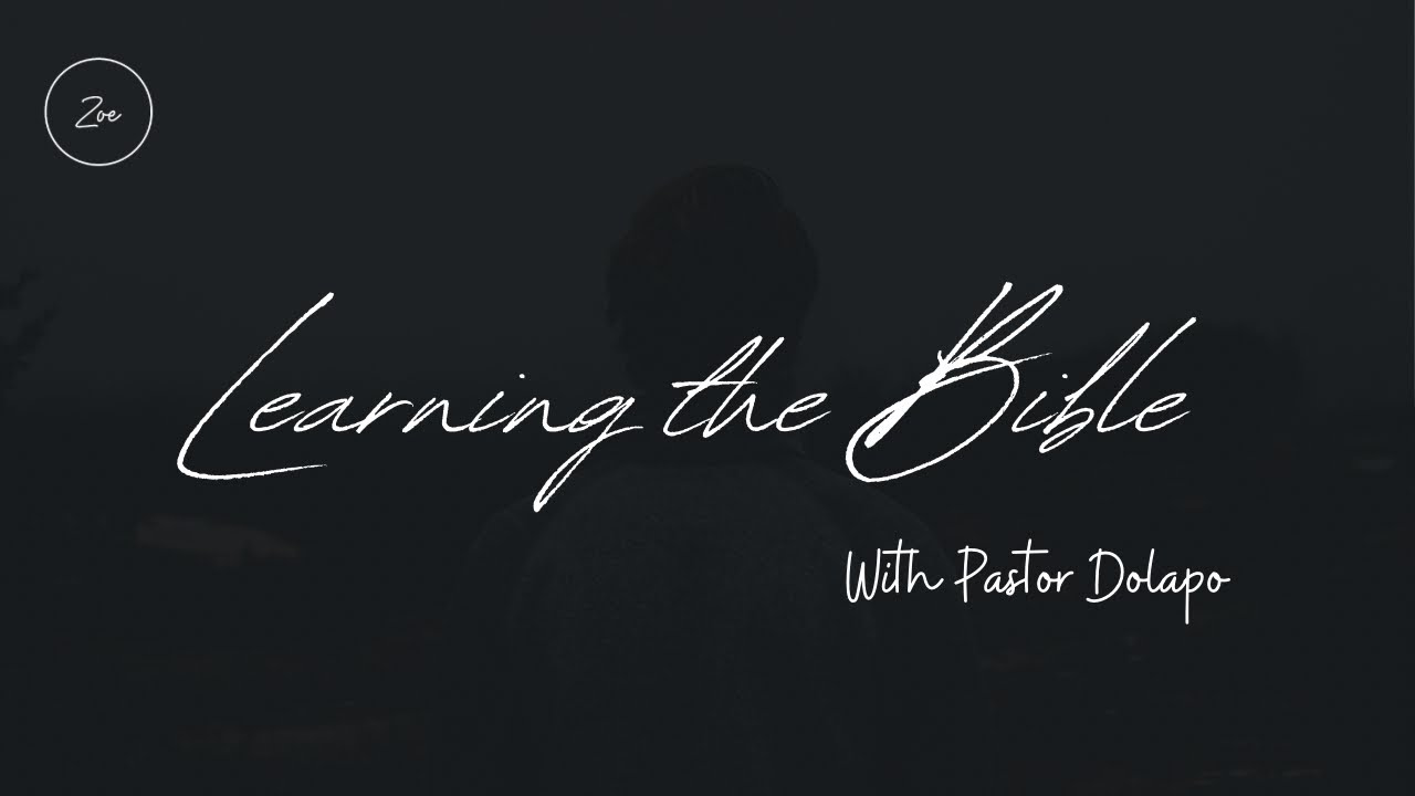 Learning the Bible-  Pst. Dolapo Lawal