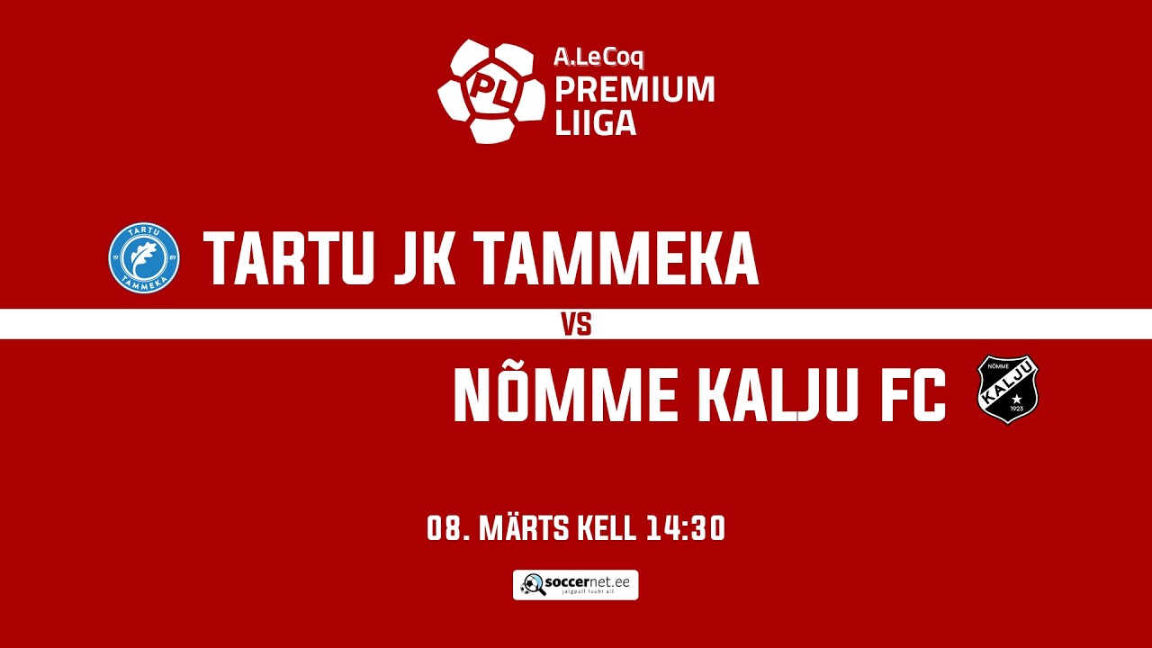 Tartu JK Tammeka - Nõmme Kalju FC, A. Le Coq Premium liiga 1. voor