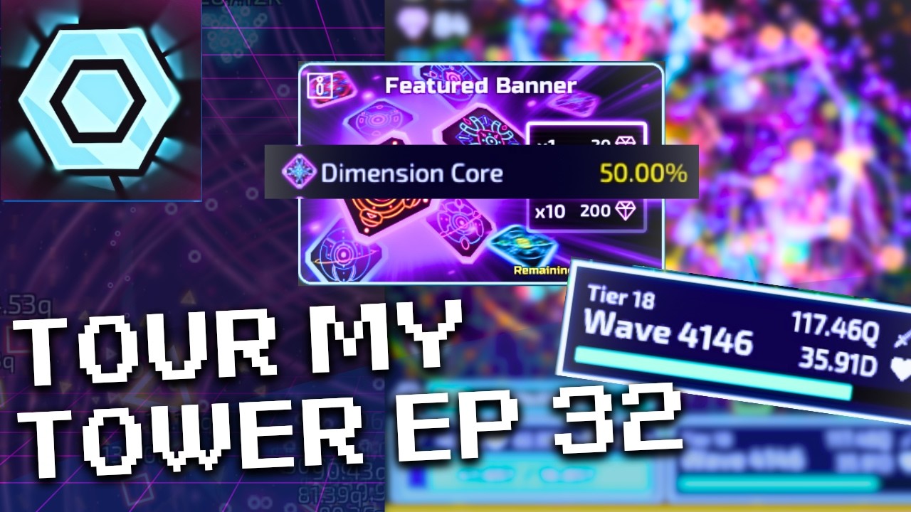 Tour My Tower Ep. 32 | Dimension Core Featured Banner? (The Tower Idle Tower Defense)