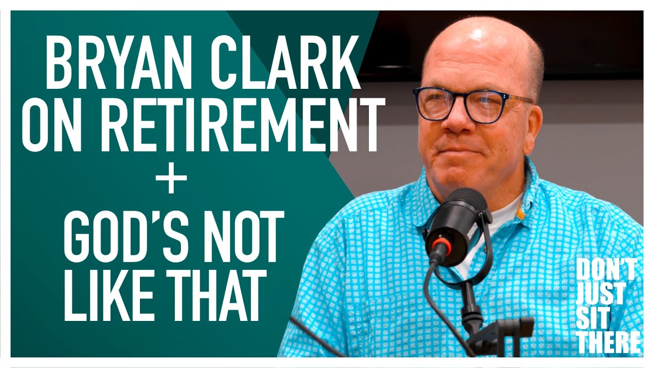 Bryan Clark Talks Retirement & God's Not Like That // DJST 5
