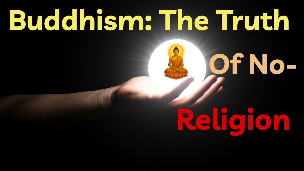 Buddhism: The Religion Of No-Religion | Zen Wisdom for Modern Life