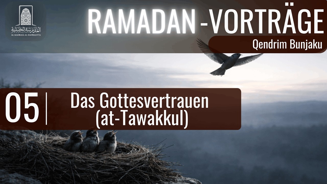 [05.] Das vergessene Geheimnis innerer Ruhe: Gottesvertrauen (Tawakkul)