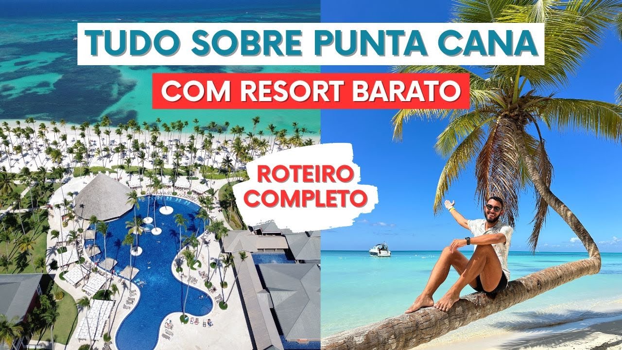 O QUE N&Atilde;O TE CONTAM SOBRE PUNTA CANA: roteiro completo com resort barato (pre&ccedil;os 2024)