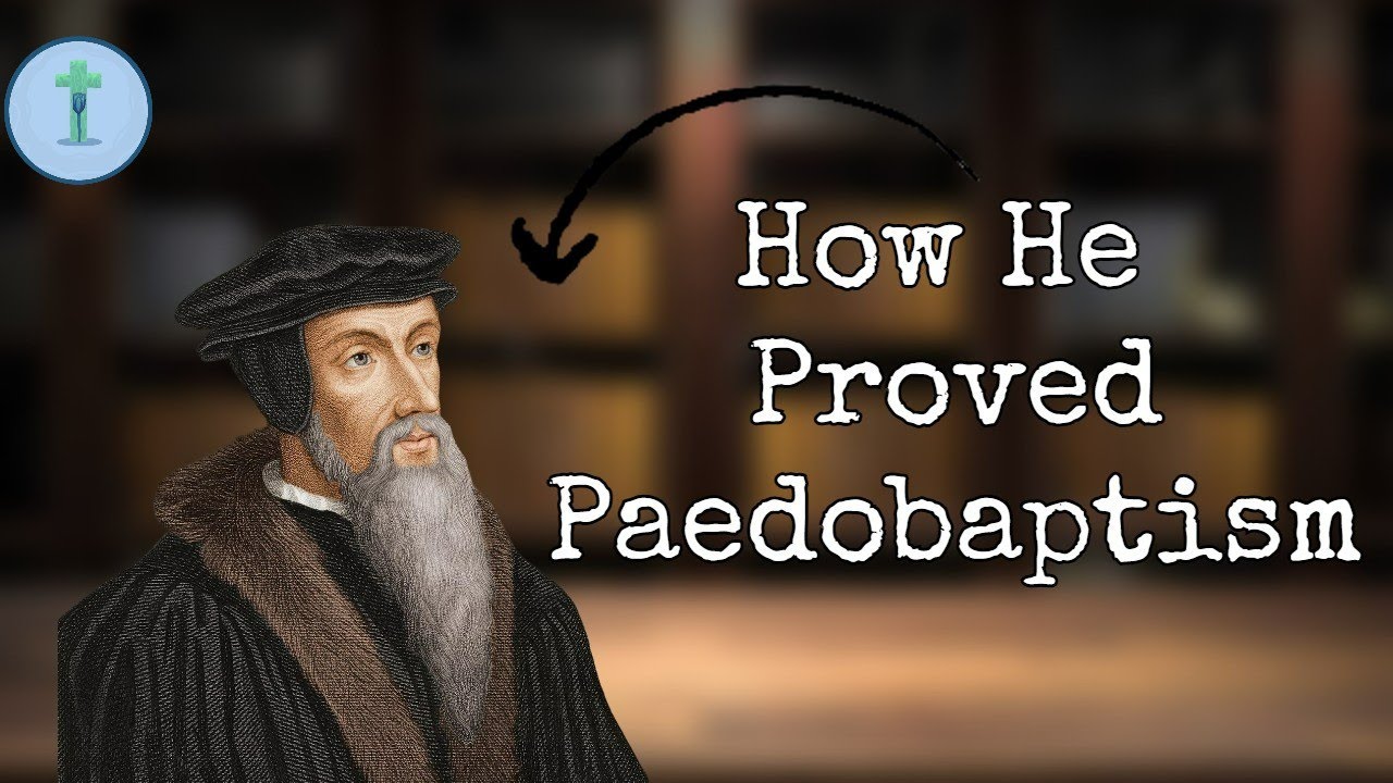 How John Calvin Proved Infant Baptism