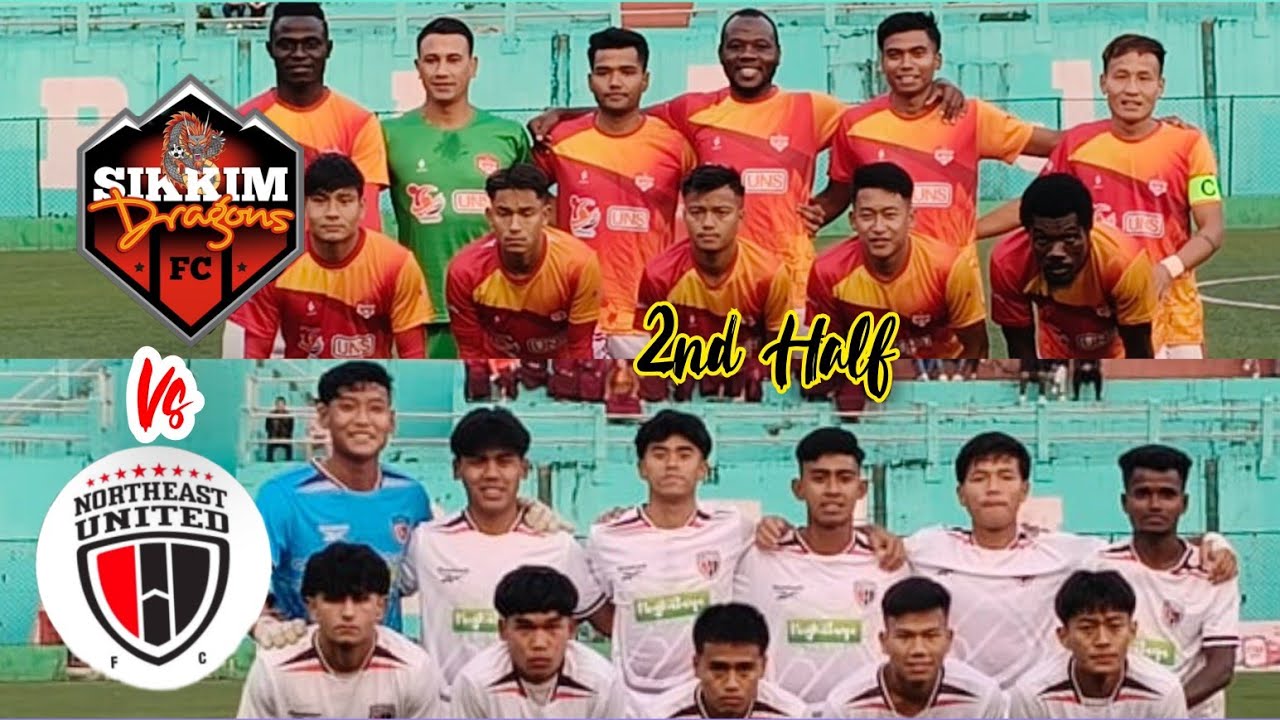 Live! Live! Live ! Sikkim Dragons FC Vs North East United FC (Second  Half)  