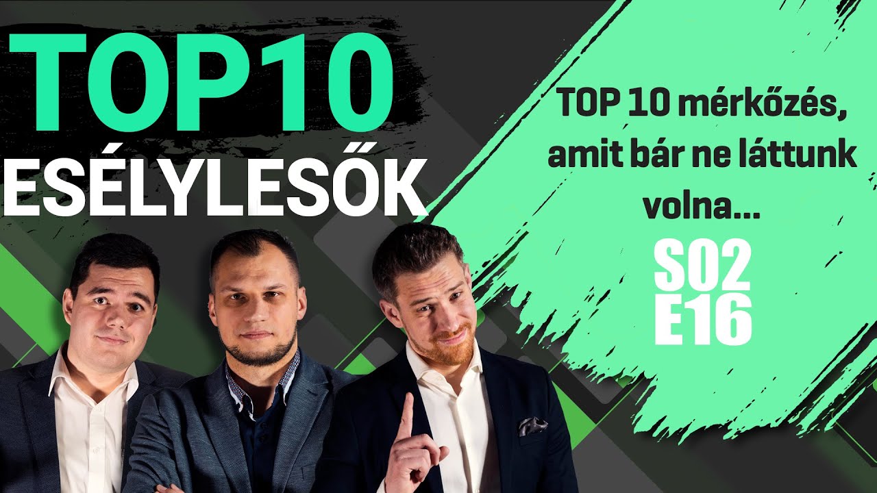 TOP 10 mérkőzés, amit bár ne láttunk volna... | Esélylesők TOP 10 | S02E16 | Unibet