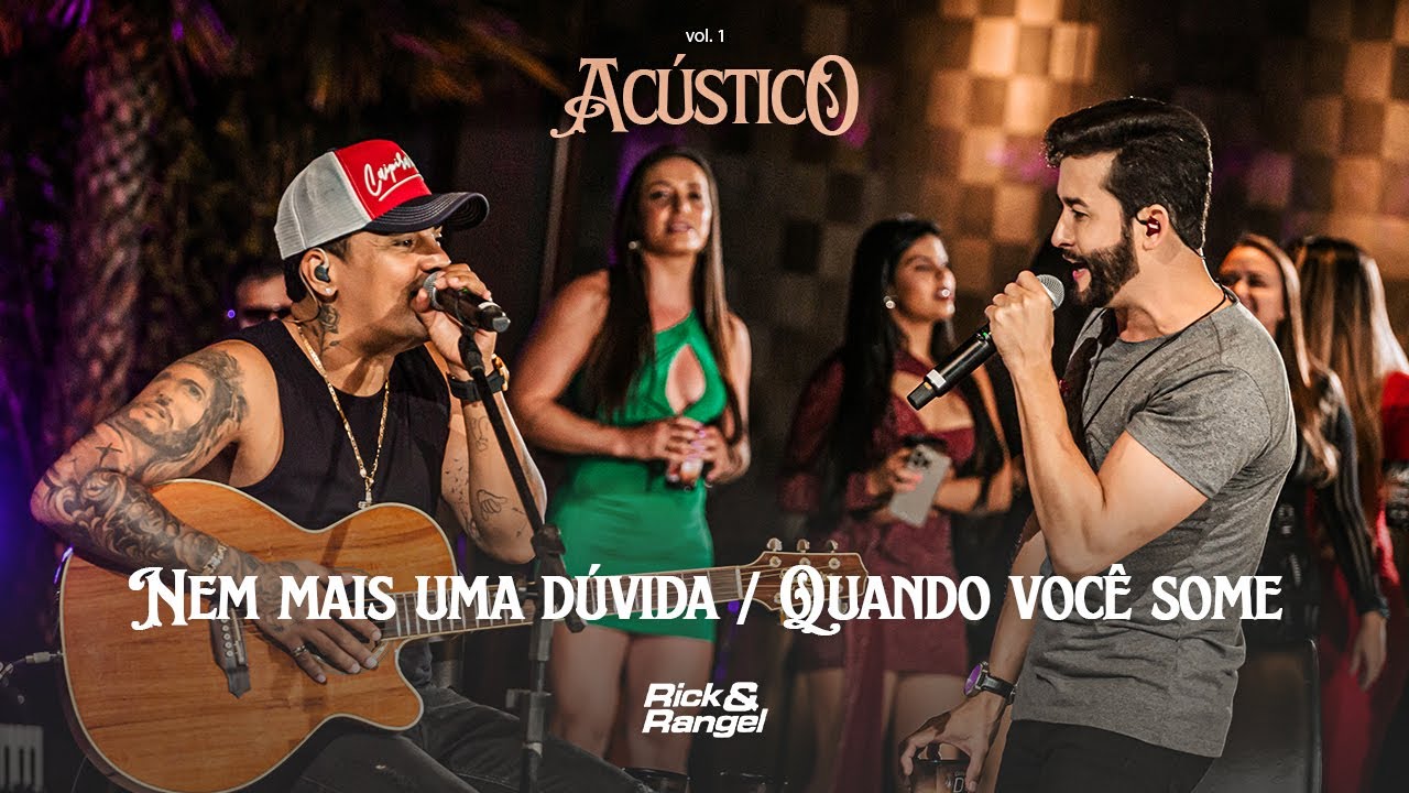 Rick e Rangel - Nem mais uma dúvida / Quando você some (Acústico Vol. 1)