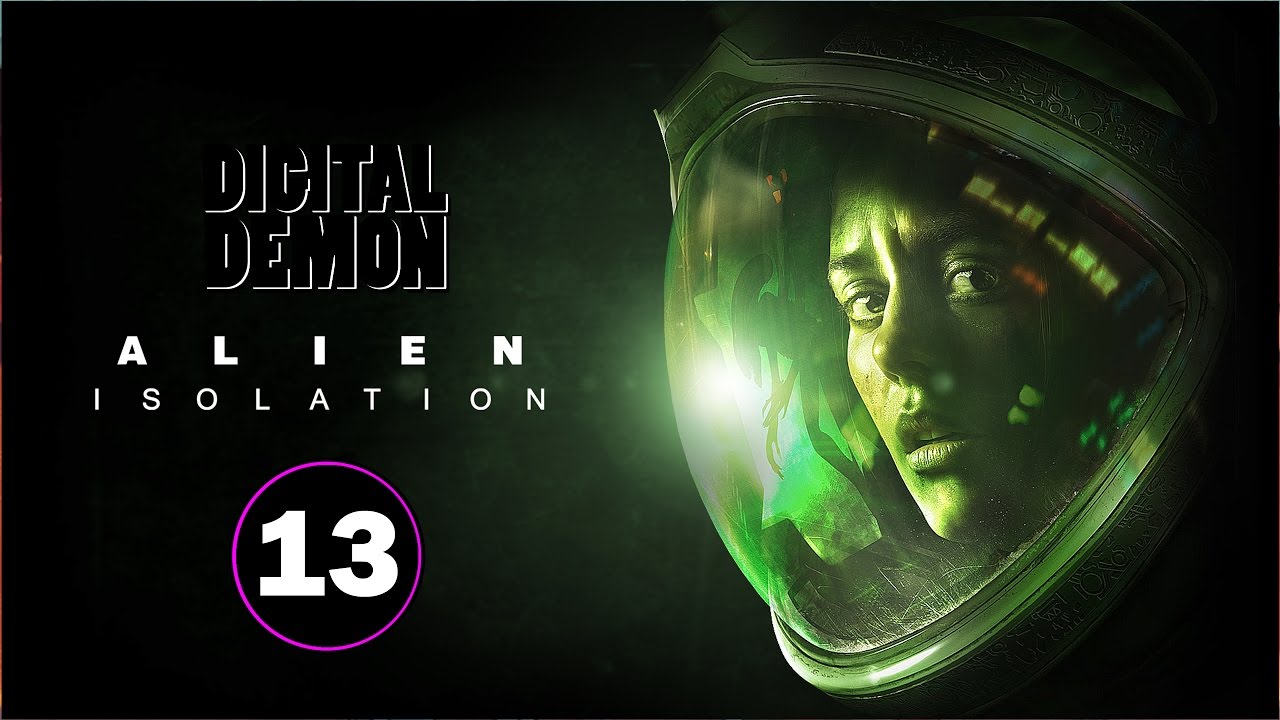 Digital Demon Plays: Alien Isolation - Episode 13 - How To Train A Xenomorph