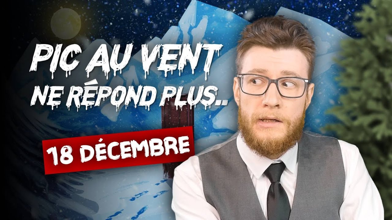 18 DÉCEMBRE • PIC AU VENT NE RÉPOND PLUS • #SuperflameStory 🎄