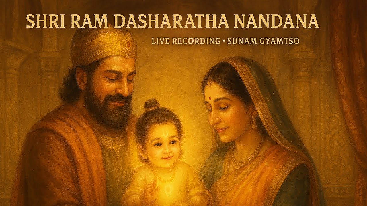 Shri Ram Dasharatha Nandana | Sunam Gyamtso | Live Recording