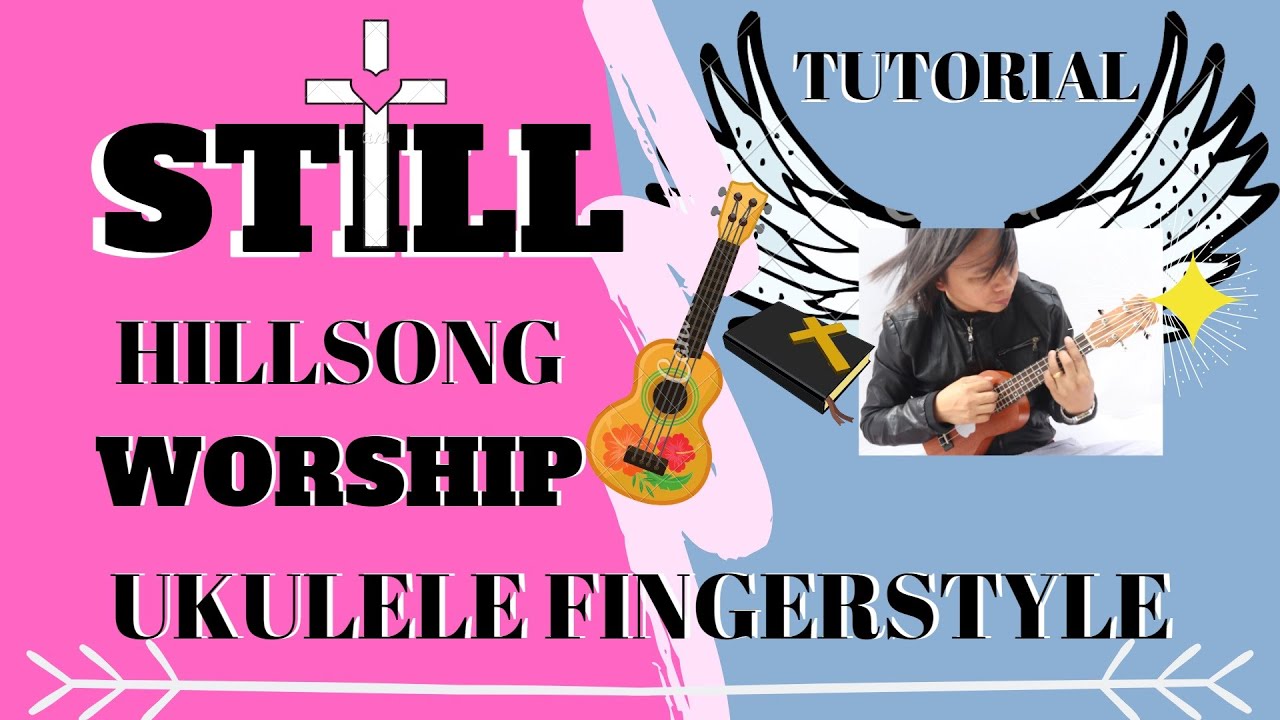 Still by Hillsong Worship Ukulele Fingerstyle Tutorial - Simple & Easy Ukulele Fingerstyle
