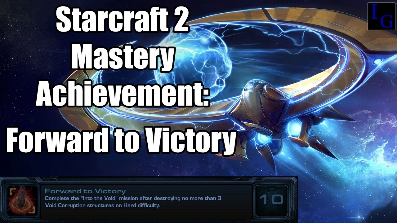 Forward to Victory | Starcraft 2 Mastery Achievement Guide | SC2 Legacy of the Void Walkthrough