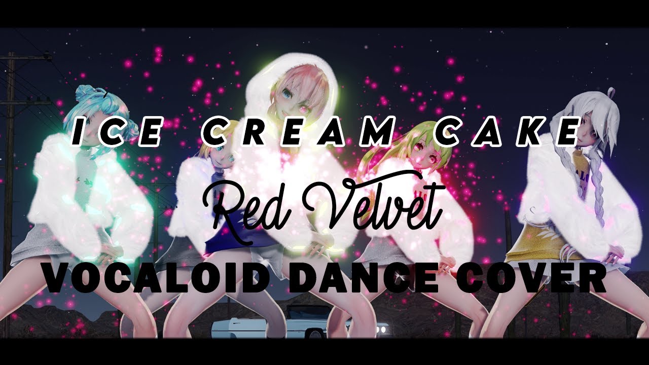 【MMD】Red Velvet 레드벨벳 — Ice Cream Cake【VOCALOID Dance Cover MV】2K60 HD