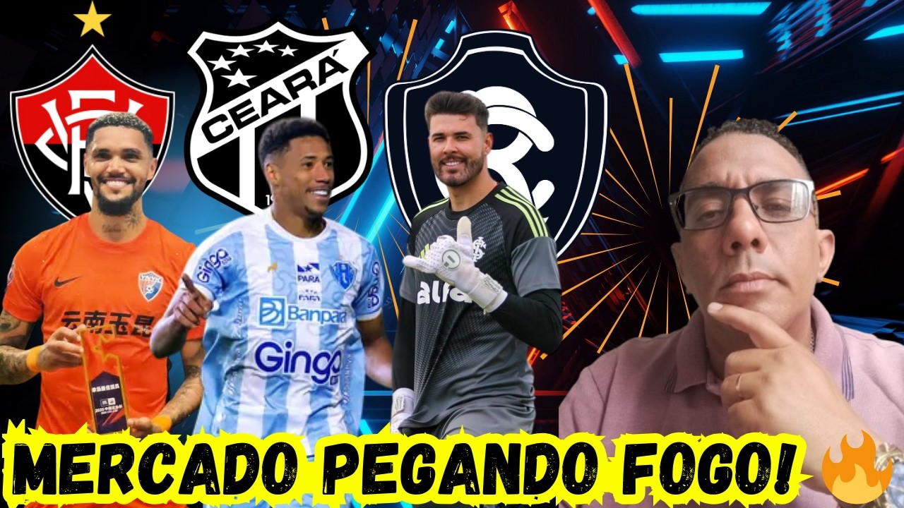 BOMBA NO MERCADO DA BOLA! CEARÁ BUSCA ATACANTE, REMO AVANÇA POR GOLEIRO DO INTER E VITÓRIA FECHA 9