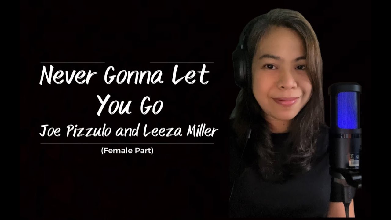 Never Gonna Let You Go - Sergio Mendes Feat. Joe Pizzulo & Leeza Miller| FEMALE PART #femalevocals
