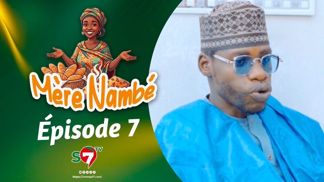 Ramadan 2026 : Mère Nambé - Épisode 7 avec Daba Thiam, Amy Collé, Tapha Touré et Engagé et Cie