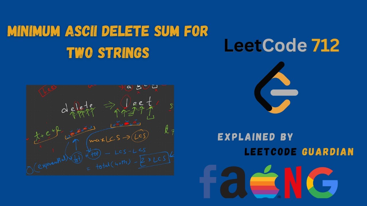 Minimum ASCII Delete Sum for Two Strings | Simplified Detailed Intuition | Leetcode 712