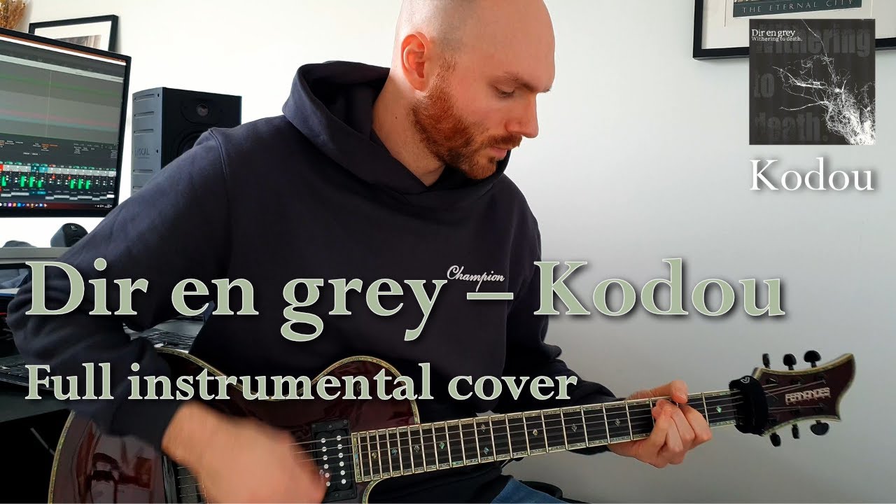 Dir en grey – Kodou 「鼓動」 [full instrumental cover]