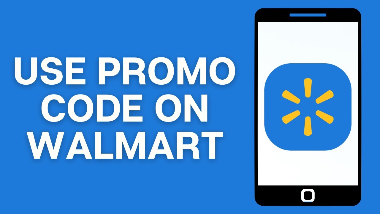 How To Use Promo Code On Walmart App Or Website