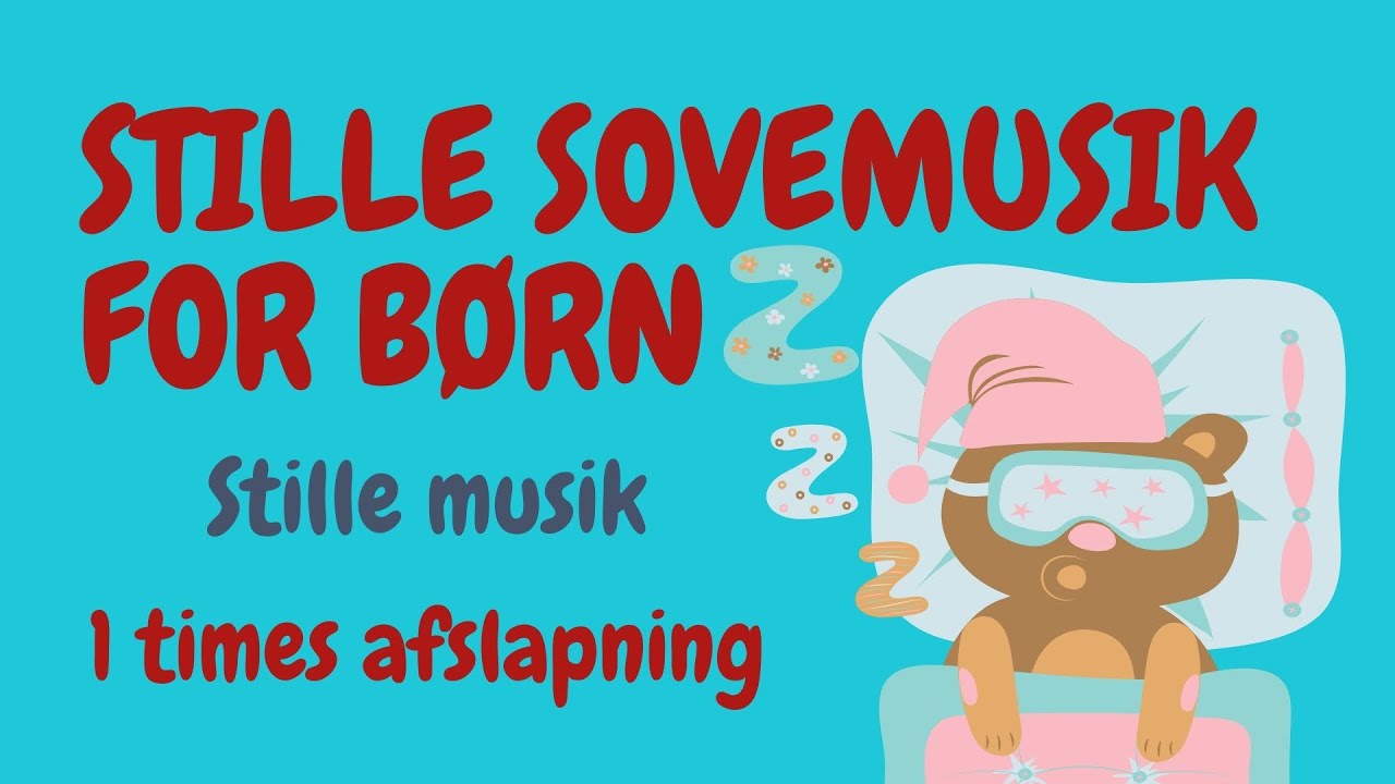Stille sove musik | 1 times rolig musik til børn | Afslappende musik