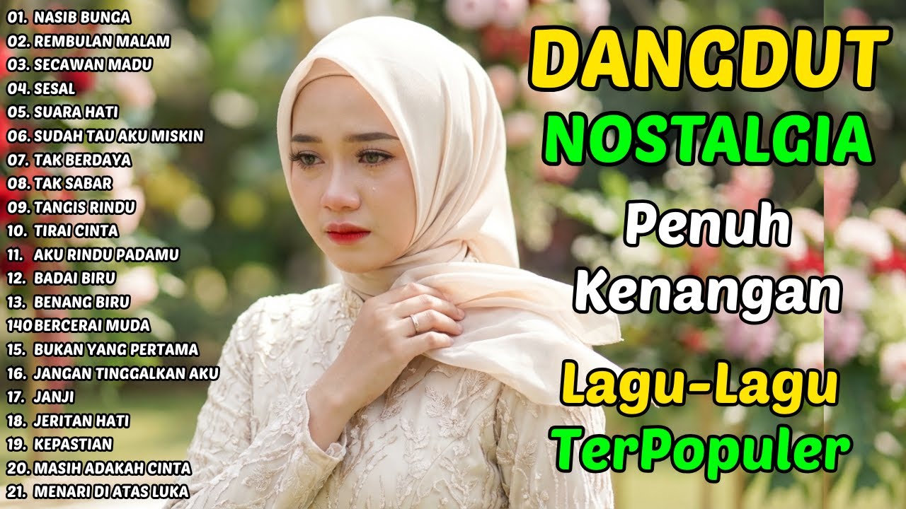 NASIB BUNGA, SECAWAN MADU, SUARA HATI | KUMPULAN LAGU DANGDUT NOSTALGIA YANG BIKIN CANDU