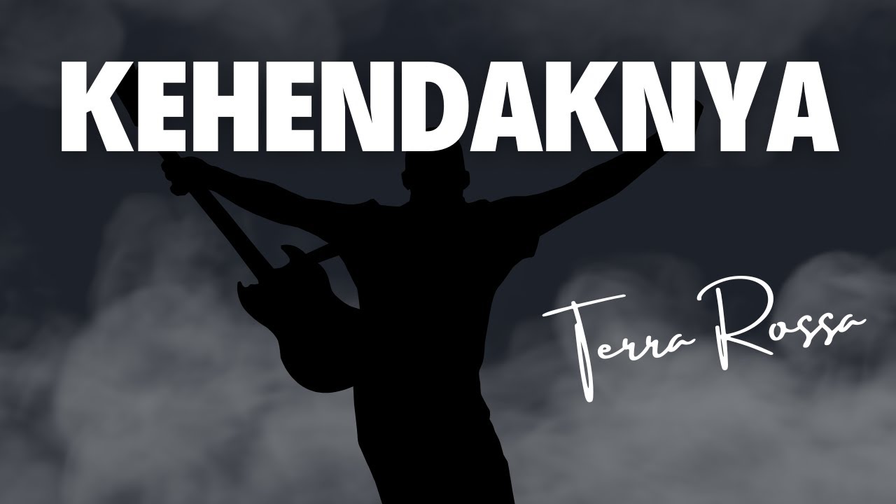 Kehendaknya - Terra Rossa -