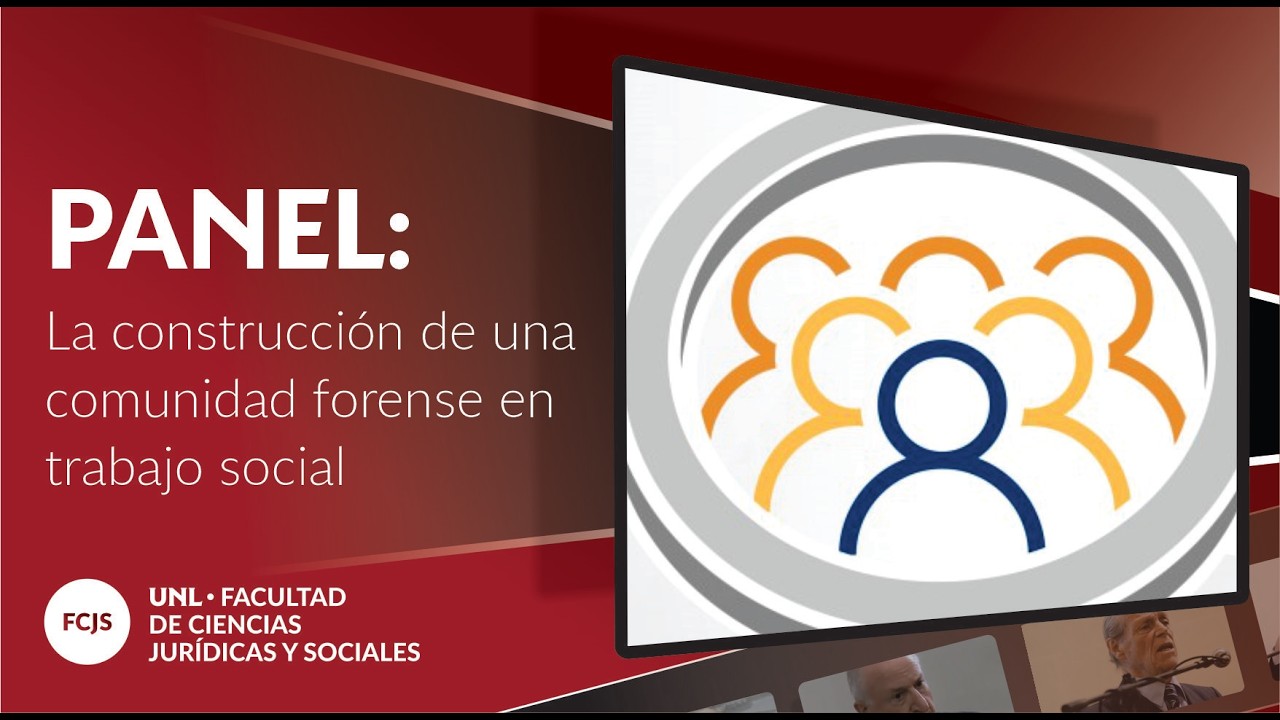 Panel: La construcci&oacute;n de una comunidad forense en trabajo social
