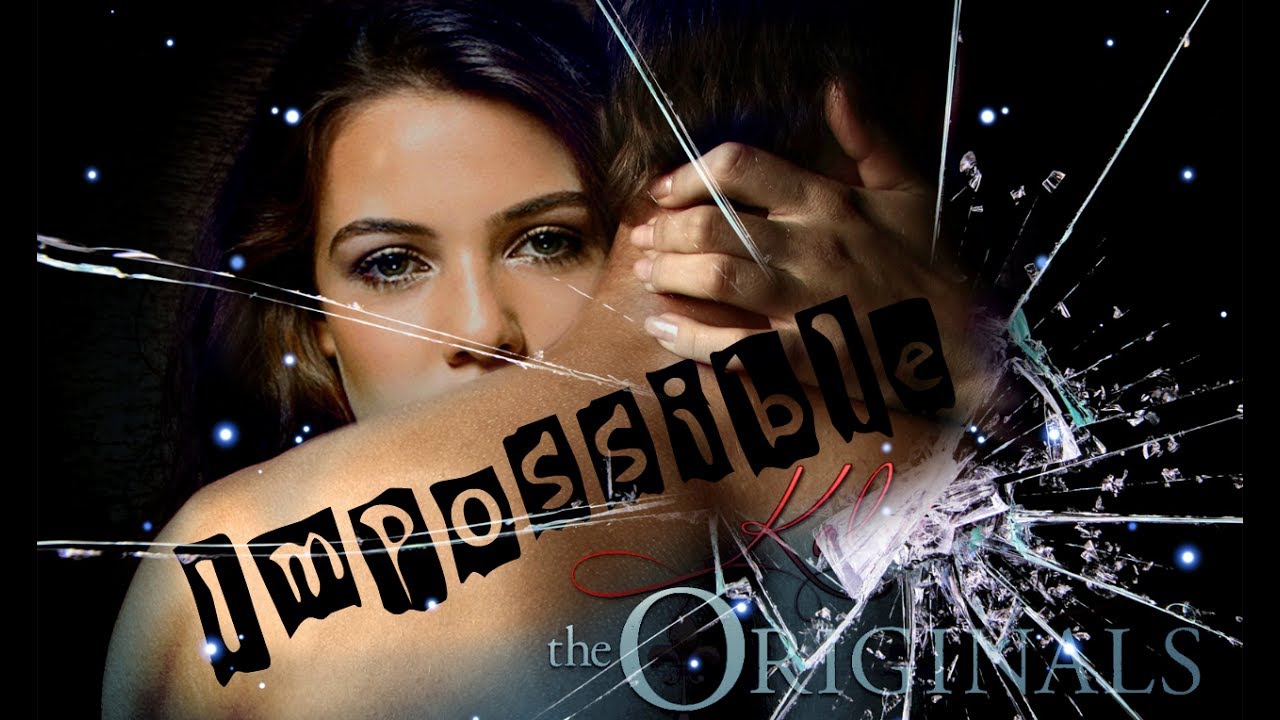 Kol and Davina  **Impossible**