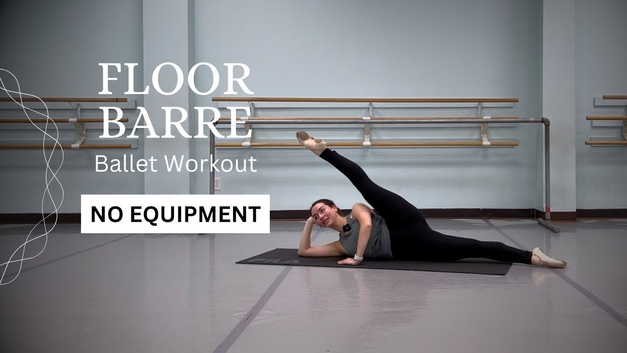 FLOOR BARRE BALLET WORKOUT (NO EQUIPMENT)