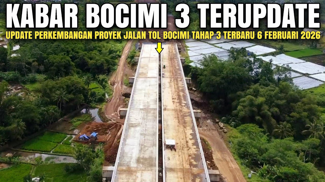 Kabar Tol Bocimi 3 Terupdate 6 Februari 2026 | Update Proyek Jalan Tol Bocimi Tahap 3 Terbaru